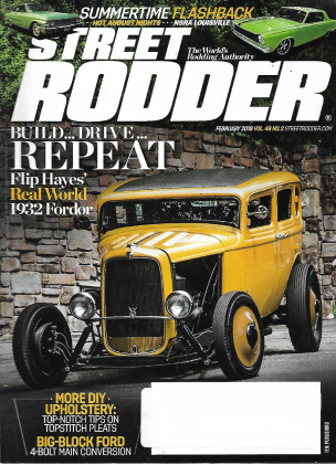 STREET RODDER 2019 FEB - HAYES' '32 FORDOR, DIY UPHOLSTERY, 4 BOLT MAIN CONV